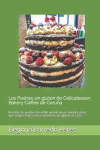 Los Postres sin gluten de Celicatessen Bakery Coffee de Coruña