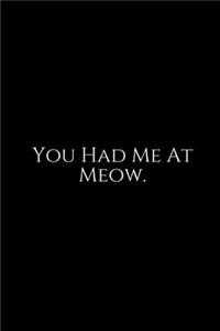 You Had Me At
