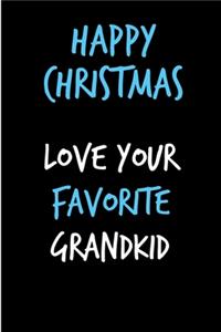 Happy Christmas Love Your Favorite Grandkid