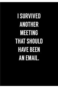 I Survived Another Meeting That Should Have Been An Email
