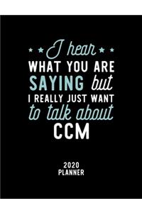 I Hear What You Are Saying I Really Just Want To Talk About Ccm 2020 Planner