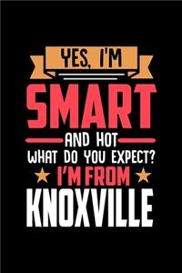 Yes, I'm Smart And Hot What Do You Except I'm From Knoxville