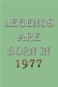 Legends Are Born In 1977 Notebook