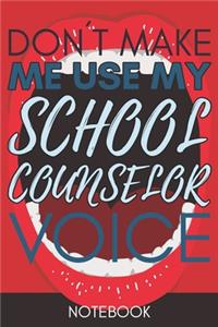 Don't Make Me Use My School Counselor Voice