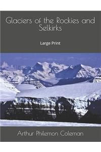 Glaciers of the Rockies and Selkirks