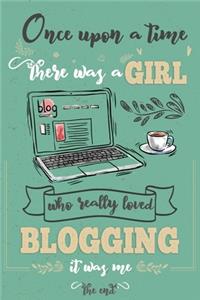 Once Upon A Time There Was A Girl Who Really Loved Blogging It was Me The End