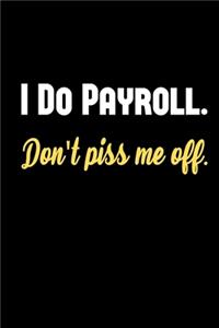 I Do Payroll. Don't Piss Me Off.