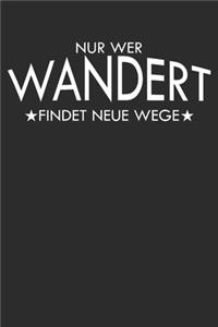 Nur wer Wandert findet neue wege