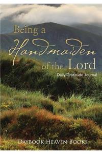 Being a Handmaiden of the Lord Daily Gratitude Journal