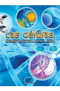 Las Células, Constructoras de Vida