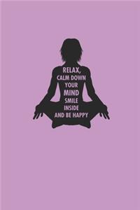 Relax Calm Down Your Mind Smile Inside and Be Happy