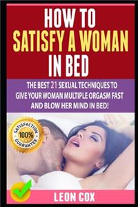 How to Satisfy a Woman in Bed
