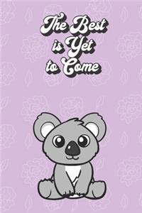 The Best Is Yet To Come