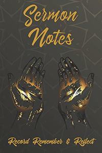 Sermon Notes Record Remember & Reflect