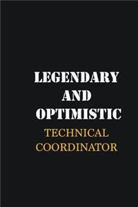 Legendary and Optimistic Technical Coordinator