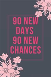 90 new days 90 new chances