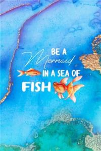 Be A Mermaid In A Sea Of Fish