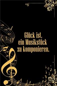 Glück ist, ein Musikstück zu komponieren