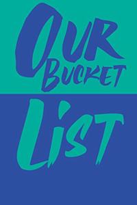 Our Bucket List