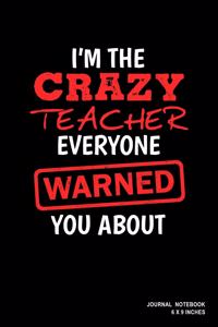 I'm The Crazy Teacher Everyone Warned You About