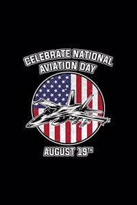 Celebrate National Aviation Day August 19th