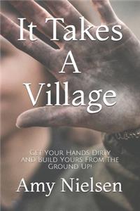It Takes A Village