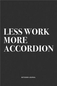 Less Work More Accordion