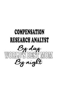 Compensation Research Analyst By Day World's Best Mom By Night