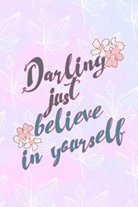 Darling Just Believe In Yourself