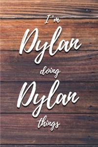 I'm Dylan Doing Dylan Things