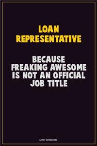 Loan Representative, Because Freaking Awesome Is Not An Official Job Title