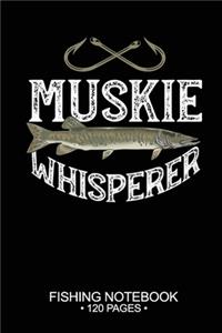 Muskie Whisperer Fishing Notebook 120 Pages