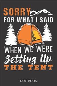 Sorry for what I said when we were setting up the tent