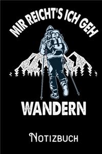 Mir reichts ich geh Wandern - Notizbuch