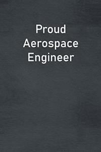 Proud Aerospace Engineer