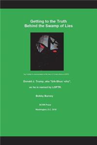 Getting to the Truth Behind the Swamp of Lies