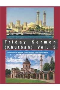 Friday Sermon (Khutbah) Vol. 3
