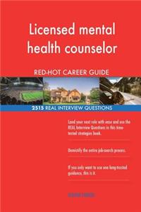 Licensed mental health counselor RED-HOT Career; 2515 REAL Interview Questions