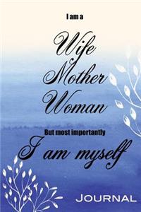 I Am A Wife Mother Woman Myself Journal