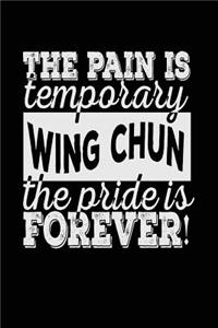 The Pain Is Temporary The Pride Is Forever! Wing Chun