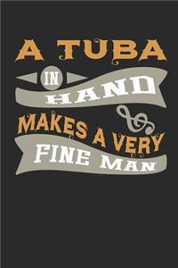 A Tuba in Hand Makes a Very Fine Man