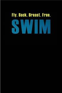 Fly. Back. Breast. Free. Swim My Swimming Journal