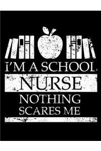 I'm A School Nurse Nothing Scares Me