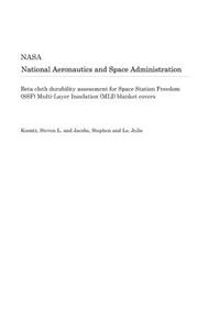 Beta Cloth Durability Assessment for Space Station Freedom (Ssf) Multi-Layer Insulation (MLI) Blanket Covers