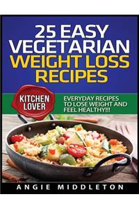 25 Easy Vegetarian Weight Loss Recipes