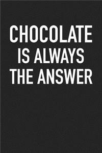 Chocolate Is Always the Answer