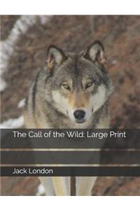 The Call of the Wild: Large Print