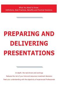 Preparing and Delivering Presentations - What You Need to Know