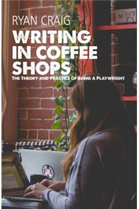 Writing in Coffee Shops