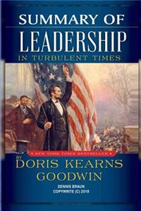 Summary of Leadership in Turbulent Times by Doris Kearns Goodwin